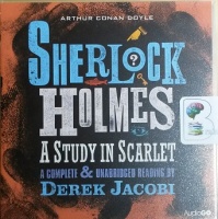 Sherlock Holmes - A Study in Scarlet written by Arthur Conan Doyle performed by Derek Jacobi on CD (Unabridged)